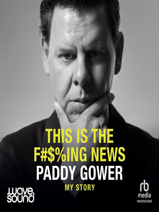 Title details for This is the F#$%ing News by Paddy Gower - Available